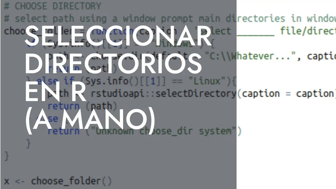 Seleccionar directorios en R (a mano)