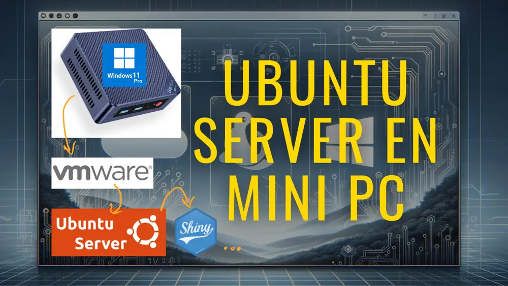 Configuración óptima de VMware para Shiny Server. Mini PC con Ubuntu server en casa.